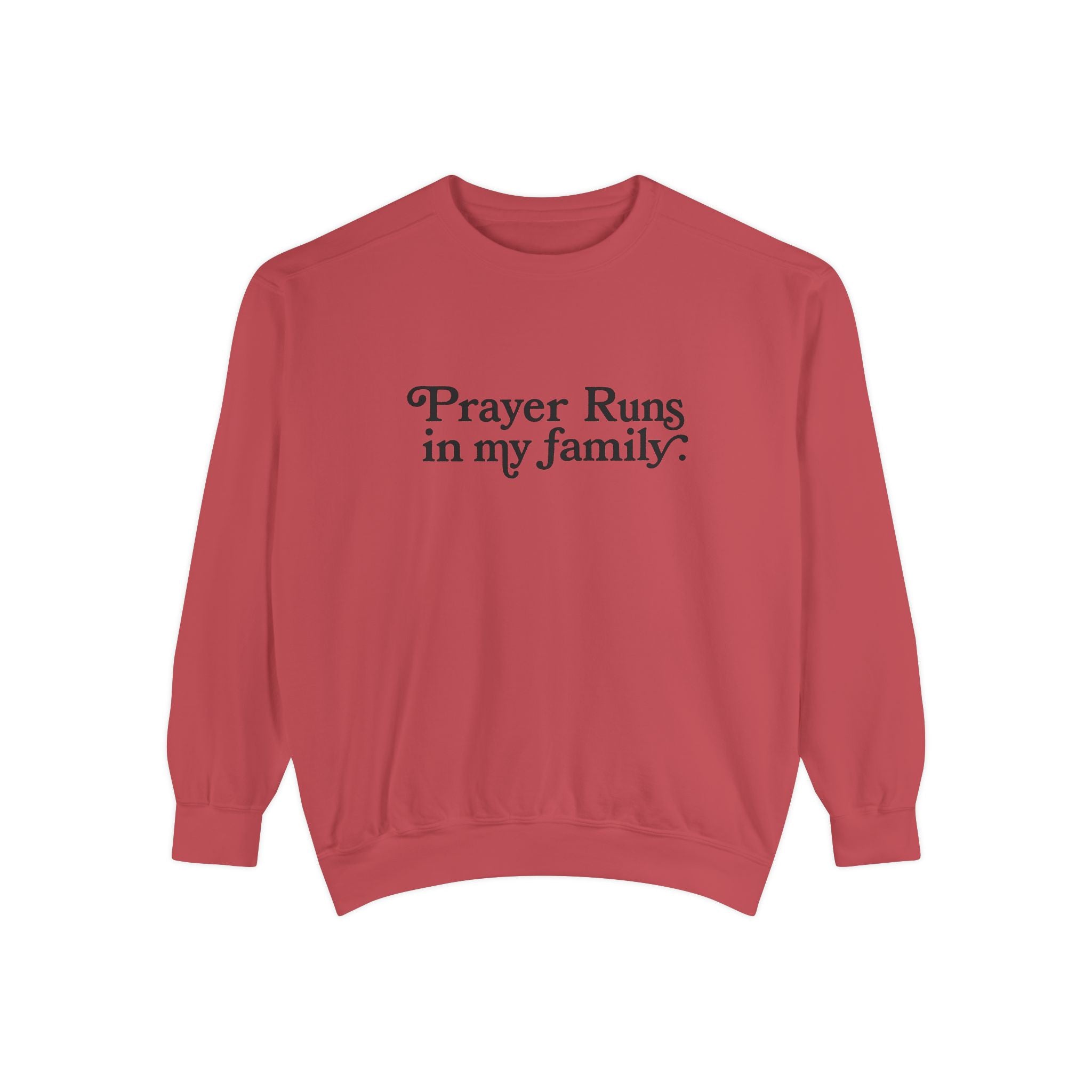 Prayer Runs In My Family Sweatshirt