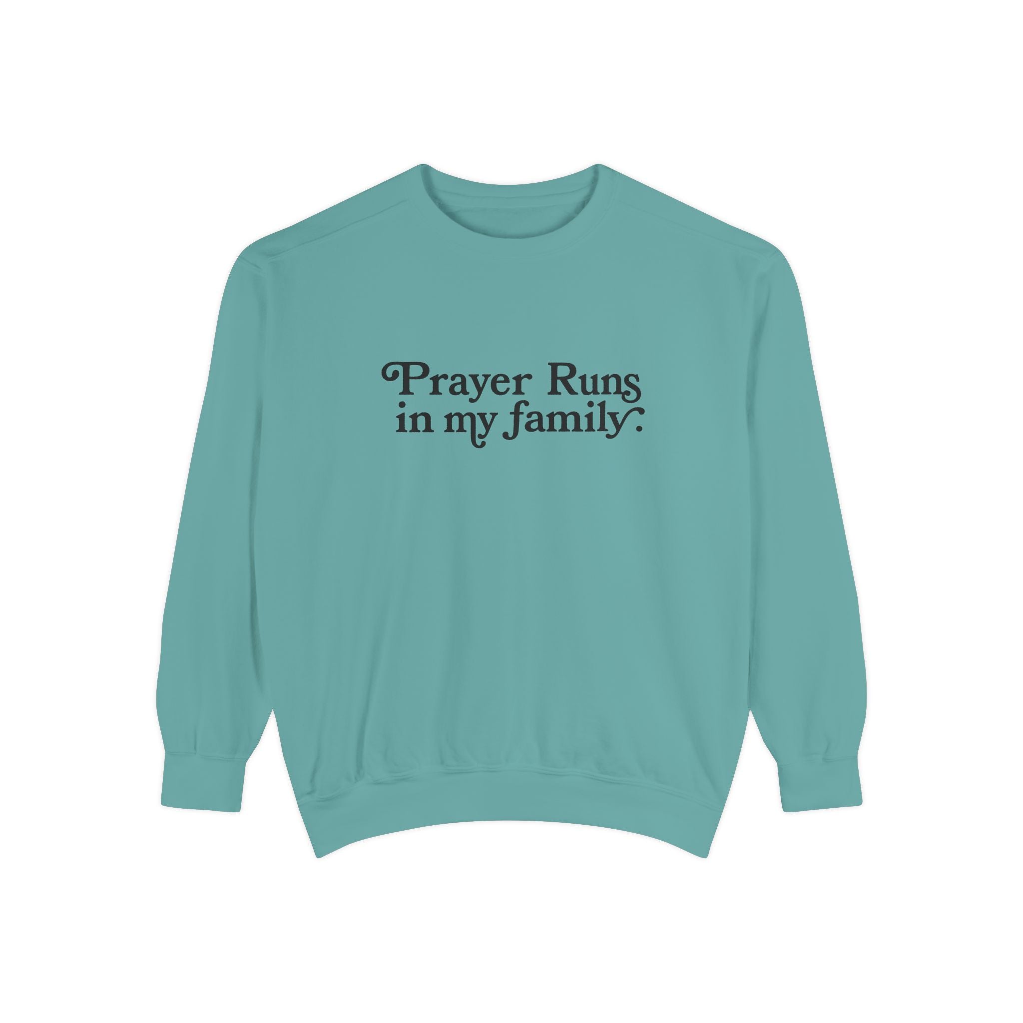 Prayer Runs In My Family Sweatshirt
