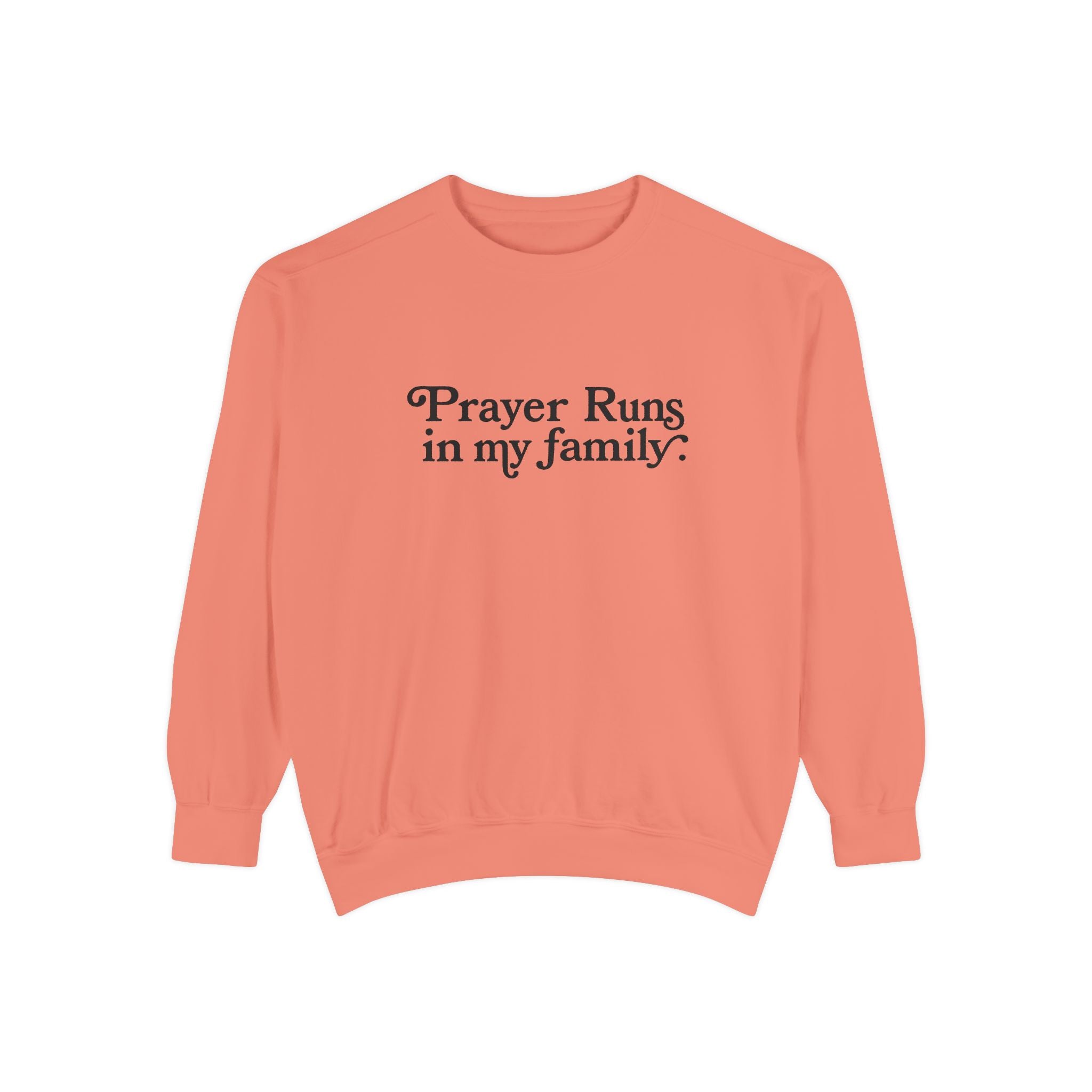 Prayer Runs In My Family Sweatshirt