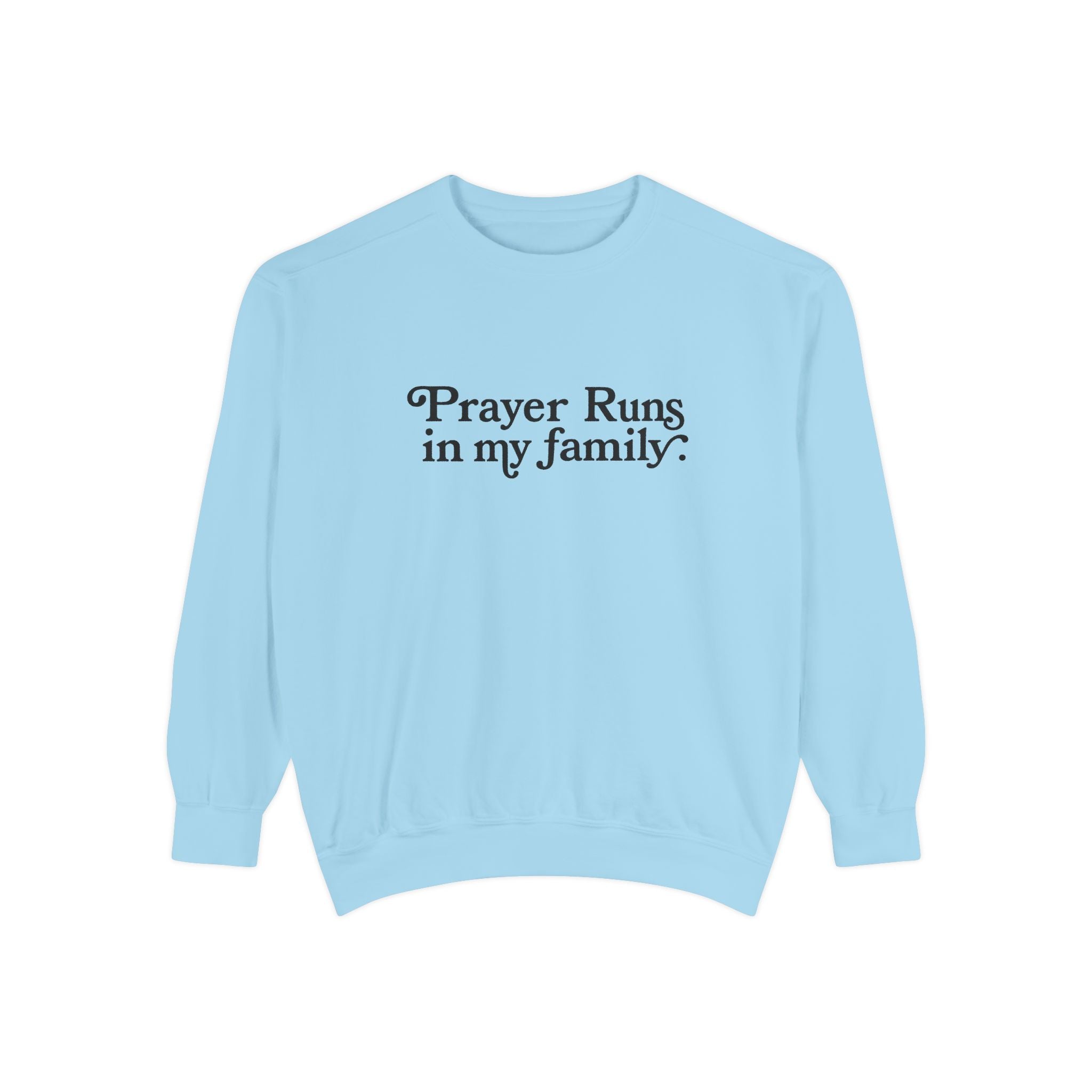 Prayer Runs In My Family Sweatshirt