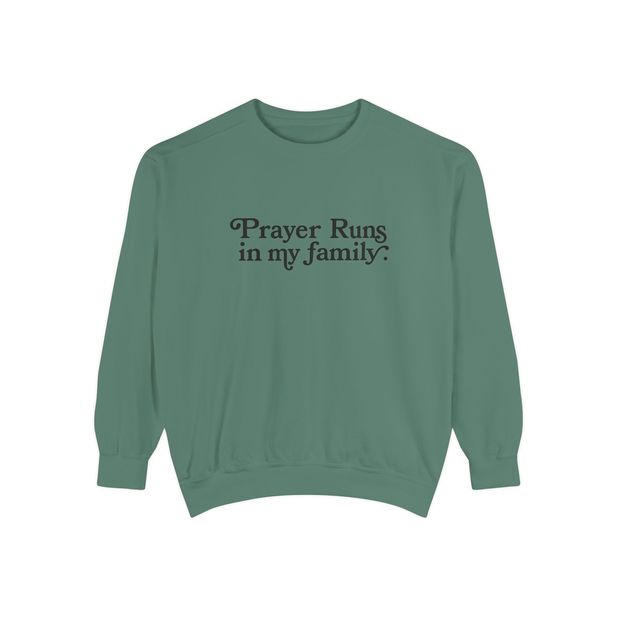 Prayer Runs In My Family Sweatshirt