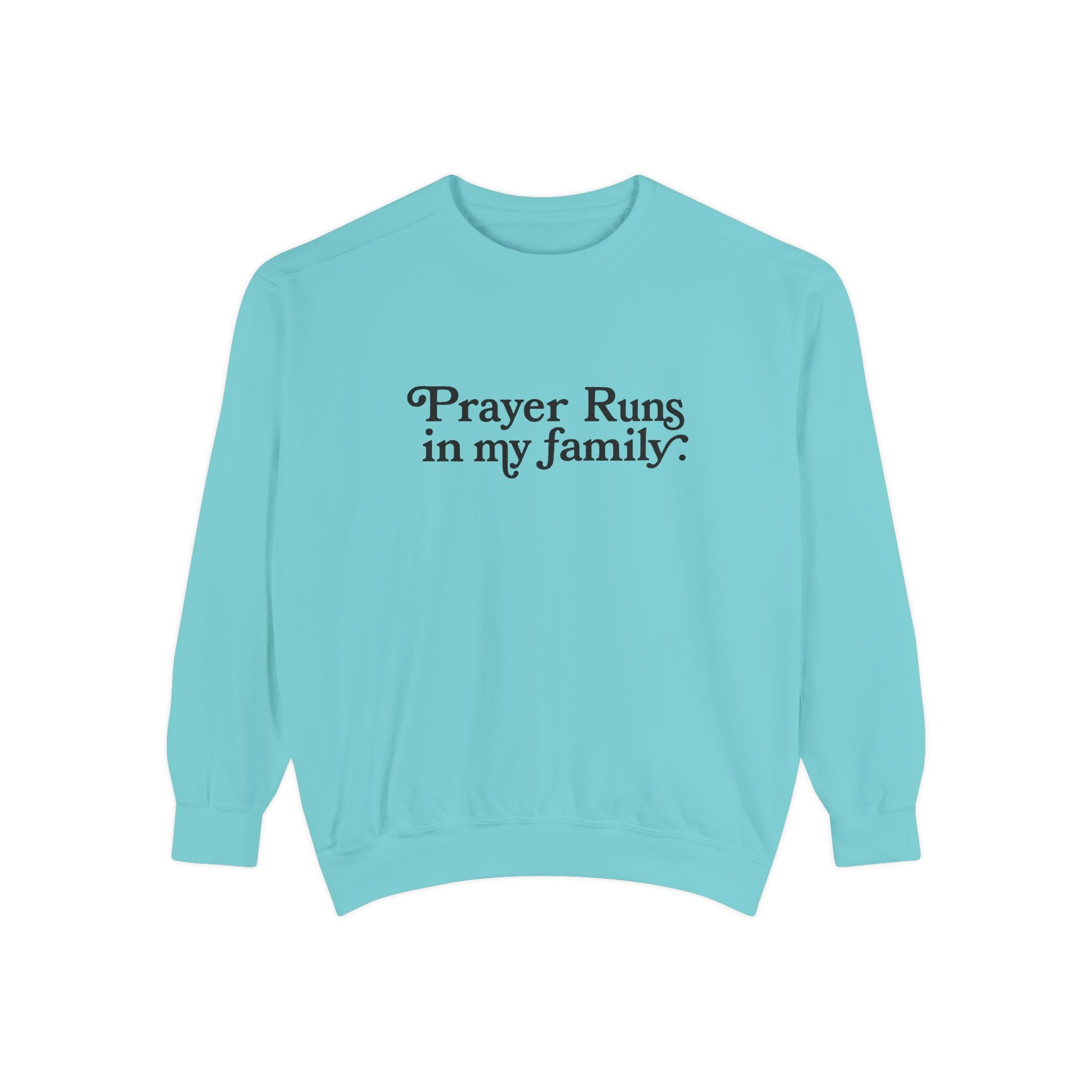 Prayer Runs In My Family Sweatshirt
