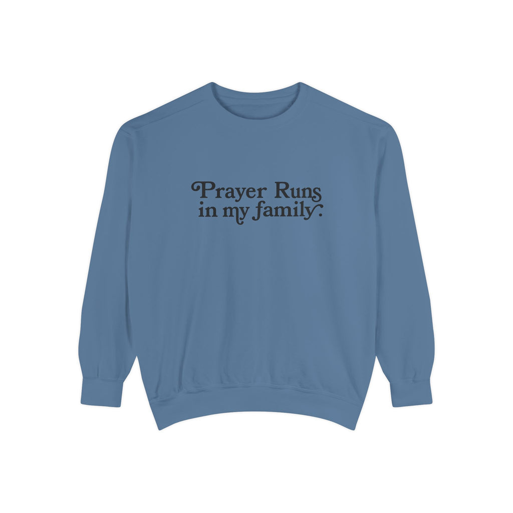 Prayer Runs In My Family Sweatshirt