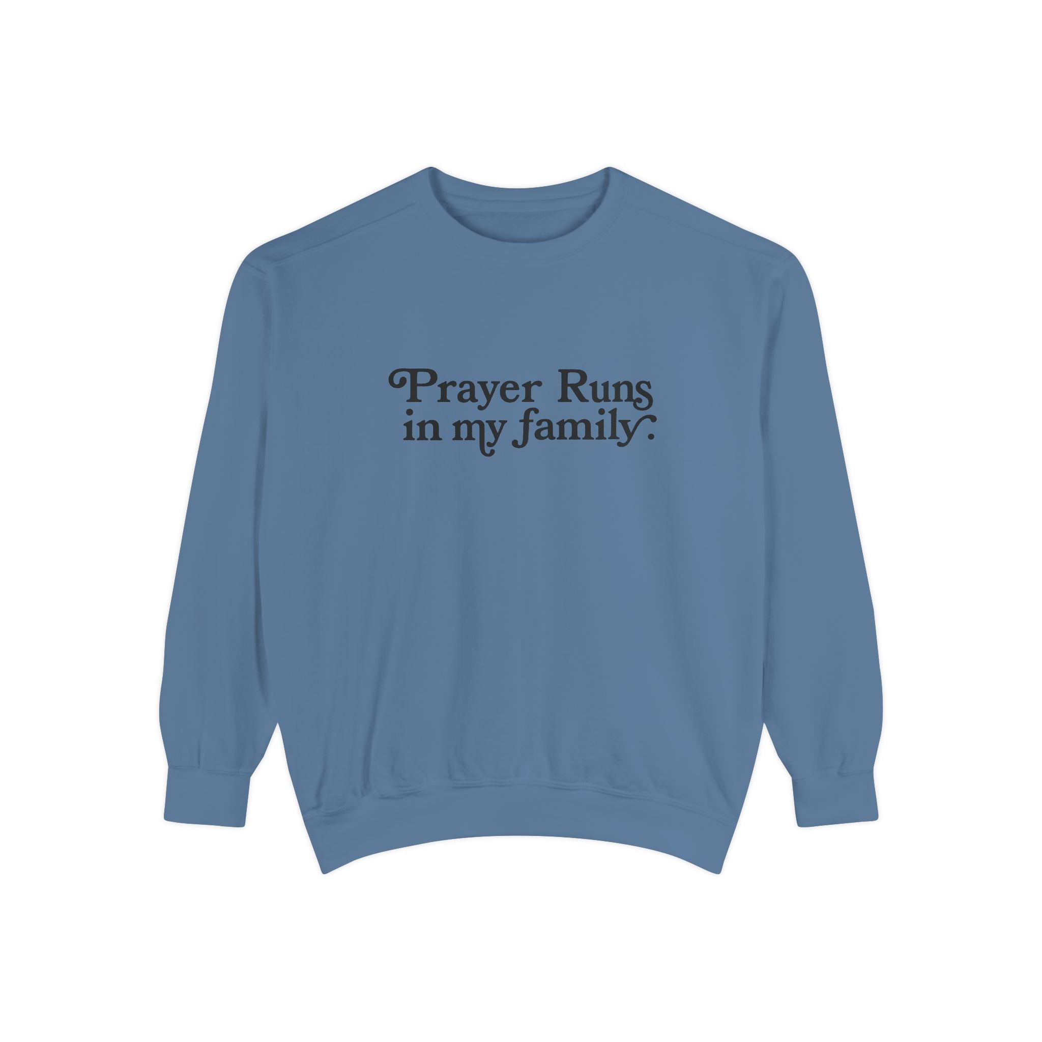 Prayer Runs In My Family Sweatshirt
