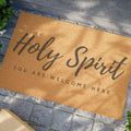 Doormat - "Holy Spirit You Are Welcome Here"