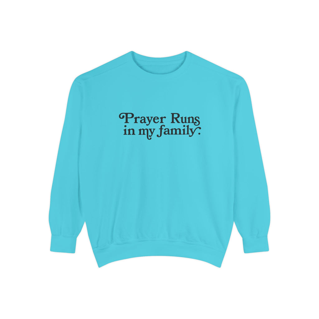 Prayer Runs In My Family Sweatshirt