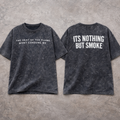 "It's Nothing But Smoke" (Acid Wash Black)
