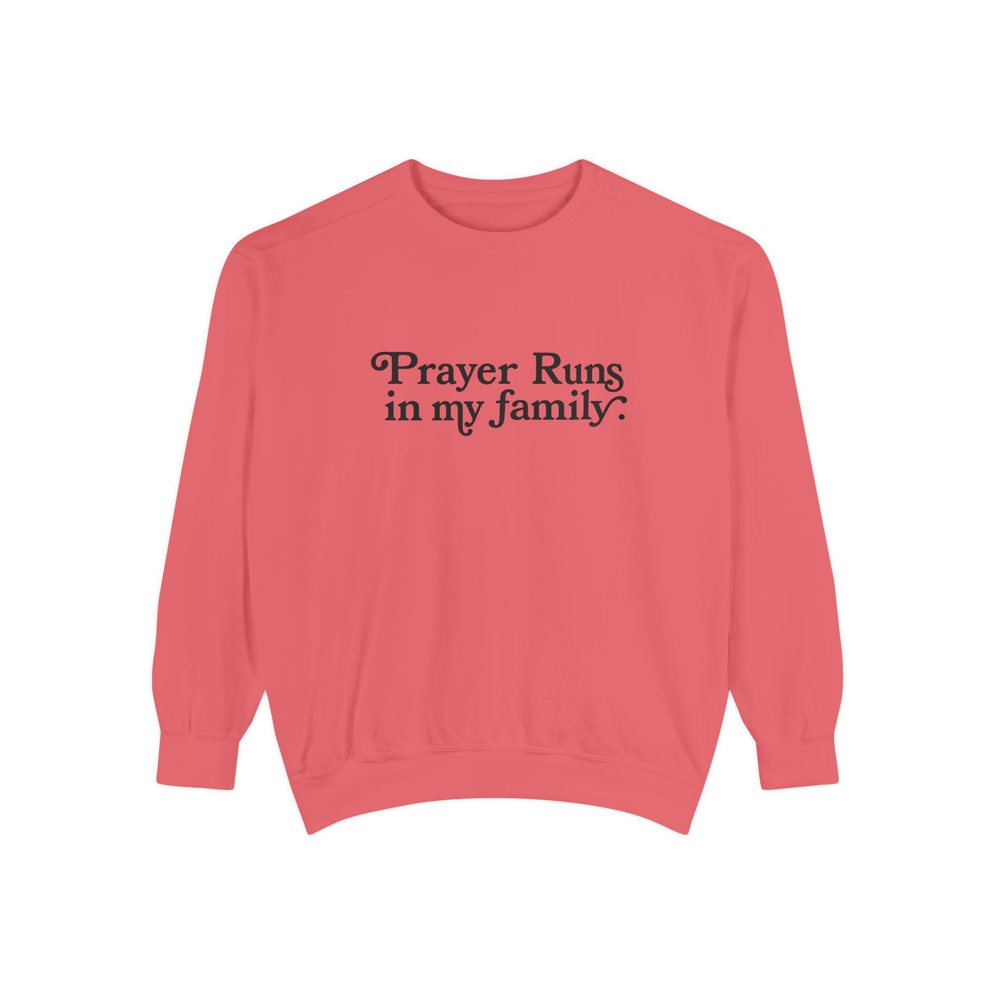 Prayer Runs In My Family Sweatshirt
