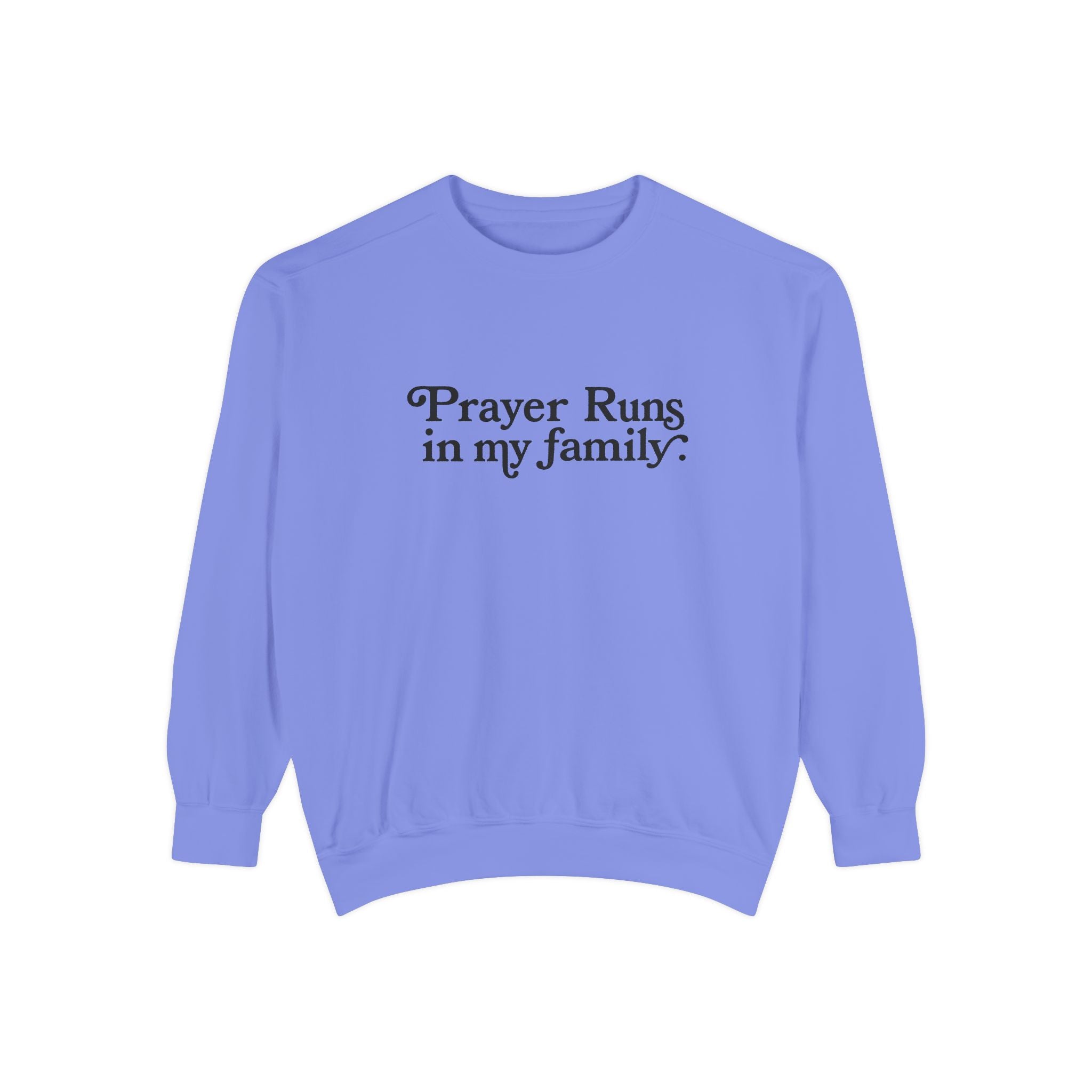 Prayer Runs In My Family Sweatshirt