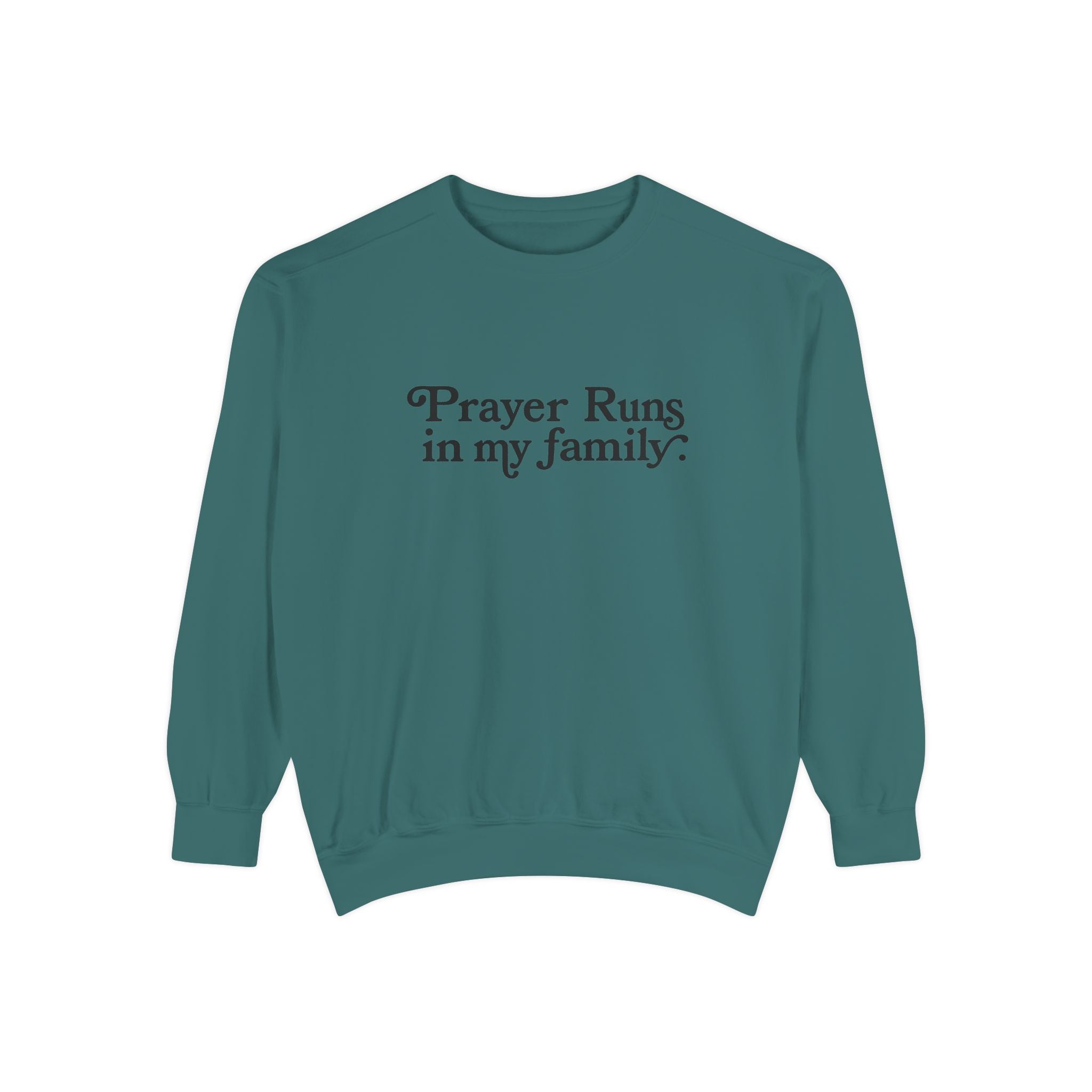 Prayer Runs In My Family Sweatshirt