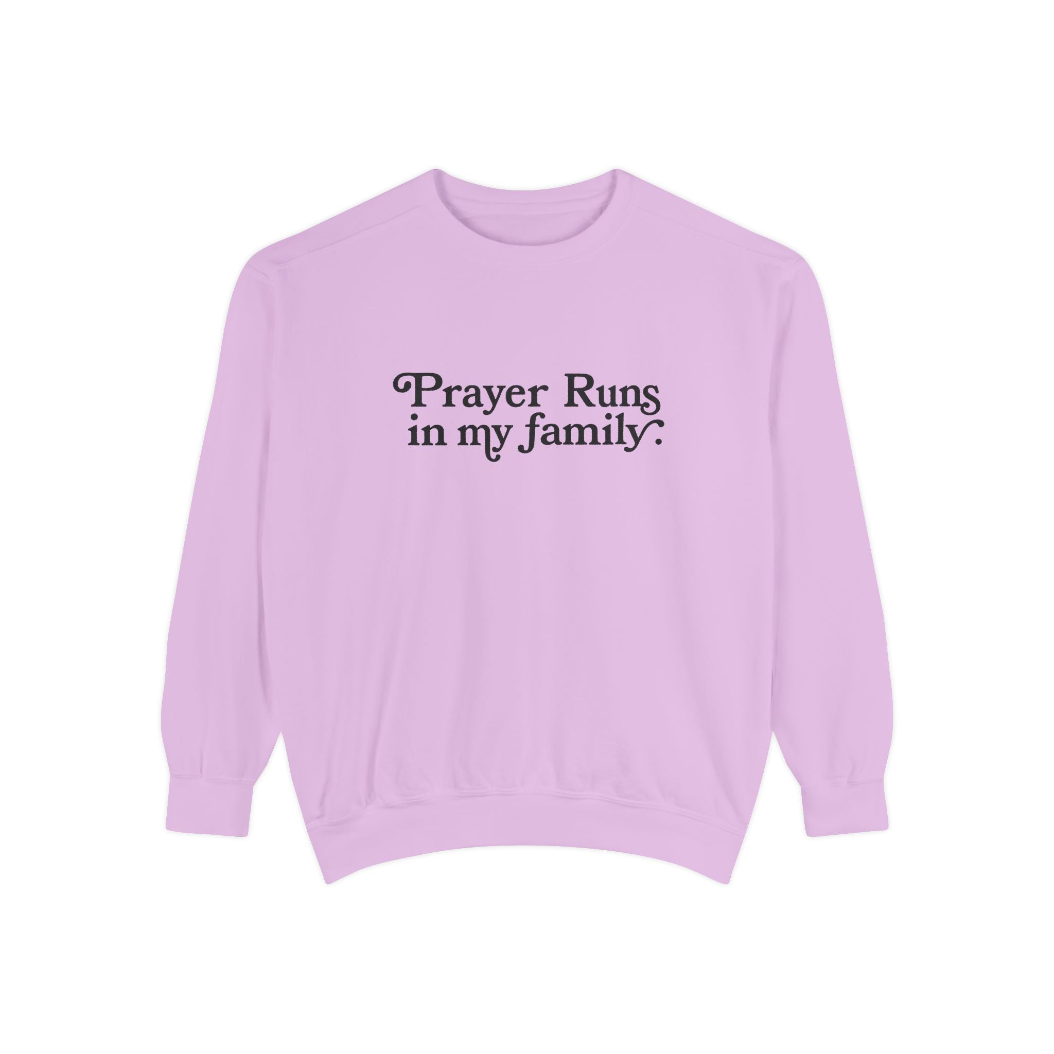 Prayer Runs In My Family Sweatshirt