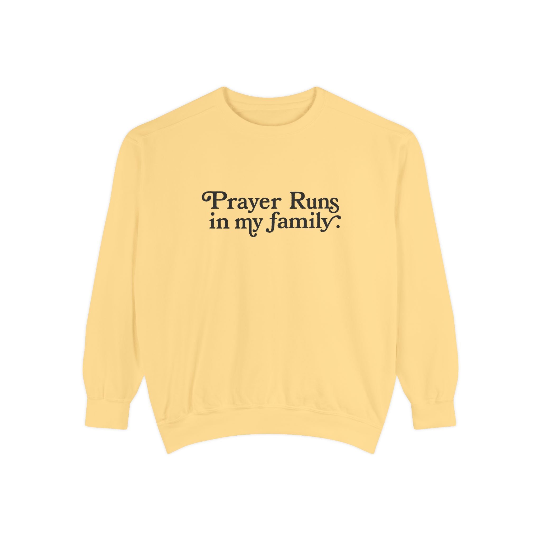 Prayer Runs In My Family Sweatshirt
