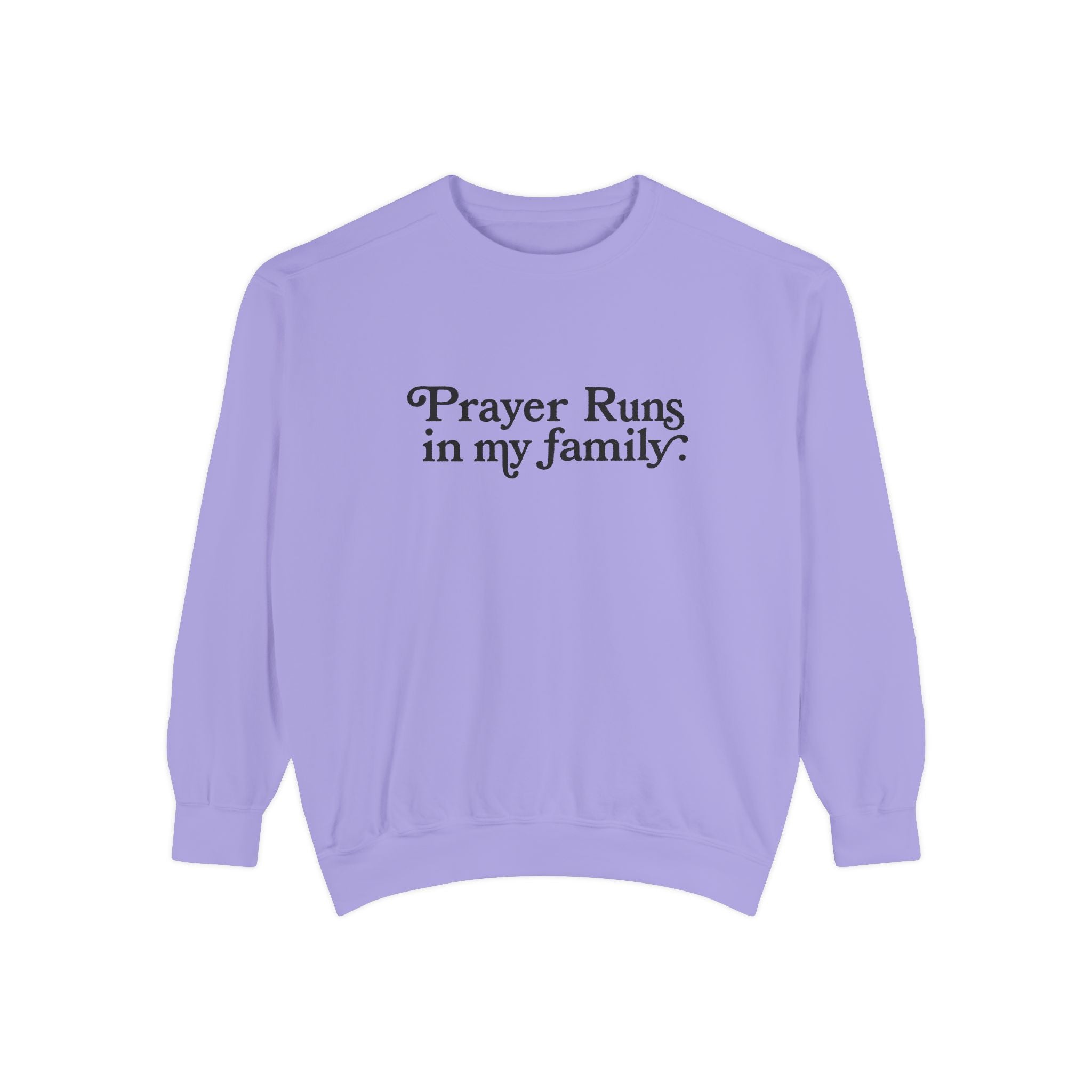 Prayer Runs In My Family Sweatshirt